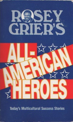 Rosey Grier's All-American Heroes: Multicultural Success Stories by Roosevelt R. Grier