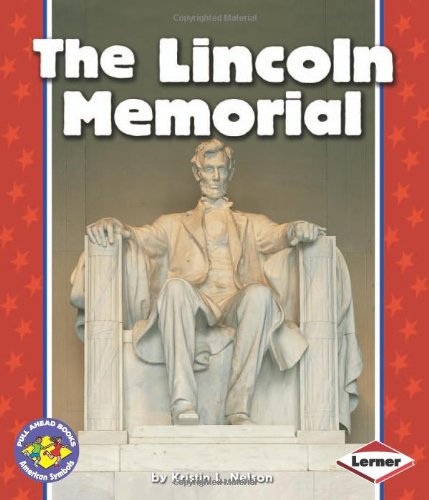 The Lincoln Memorial (Pull Ahead Books) by Kristin L. Nelson