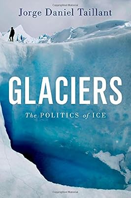 Glaciers: The Politics of Ice