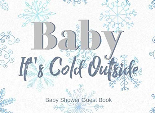 Baby It's Cold Outside Baby Shower Guest Book: Boy Snowflake Sign in book (Blue & Grey) with Bonus gifts log tracker and photo keepsake by Lillian Rosie Designs