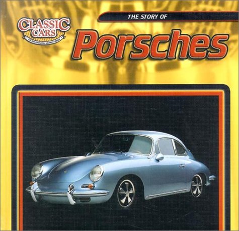 The Story of Porsches (Classic Cars: An Imagination Library Series) by David K. Wright