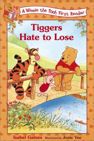 Tiggers Hate to Lose (Winnie the Pooh First Reader) by Isabel Gaines