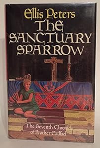 The Sanctuary Sparrow: The Seventh Chronicle of Brother Cadfael