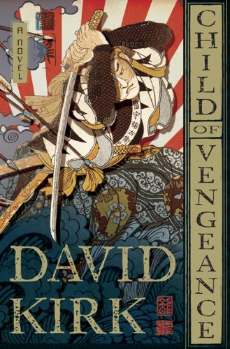 Child of Vengeance: A Novel by David Kirk