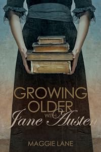 Growing Older with Jane Austen