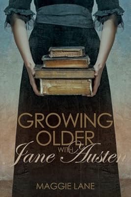 Growing Older with Jane Austen