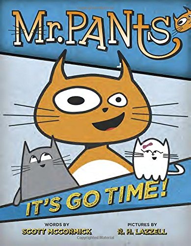 Mr. Pants: It's Go Time! by Scott Mccormick 
			
			
		
		
		
       	 
       		
       			,