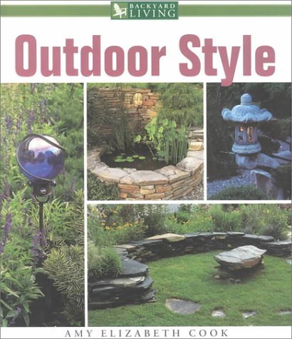 Outdoor Style (Backyard Living) by Amy Elizabeth Cook