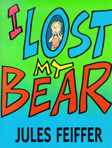 I Lost My Bear by Jules Feiffer