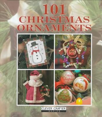 101 Christmas Ornaments (Clever Crafter Series)