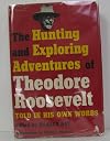 The hunting and exploring adventures of Theodore Roosevelt