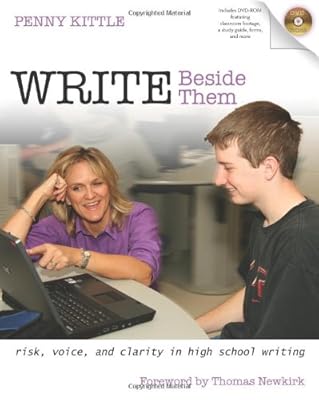 Write Beside Them: Risk, Voice, and Clarity in High School Writing
