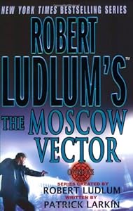 Robert Ludlum's The Moscow Vector: A Covert-One Novel