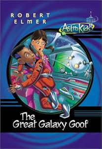 The Great Galaxy Goof (Astrokids)