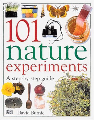 101 Great Nature Experiments by David Burnie