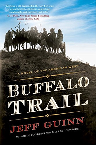 Buffalo Trail: A Novel of the American West by Jeff Guinn