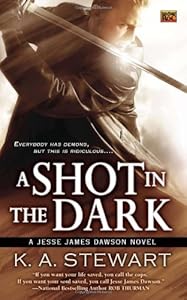 A Shot in the Dark: A Jesse James Dawson Novel by K. A. Stewart