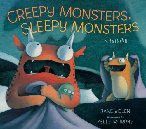 Creepy Monsters, Sleepy Monsters by Jane Yolen