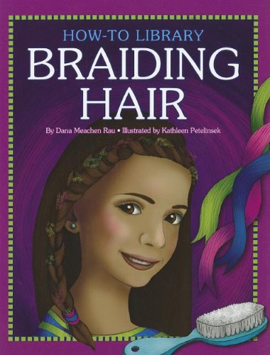 Braiding hair by Dana Meachen Rau