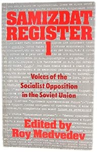 The Samizdat register (Vol 1) by Roy (ed.) Medvedev
