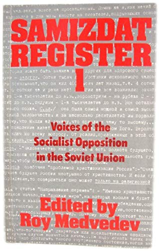 The Samizdat register (Vol 1) by Roy (ed.) Medvedev