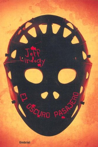 El Oscuro Pasajero (Spanish Edition) by Jeff Lindsay