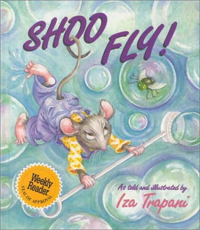 Shoo Fly! (Extended Nursery Rhymes) by Iza Trapani