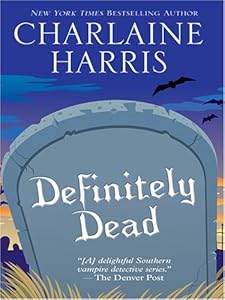 Definitely Dead (Southern Vampire Mysteries, Book 6)