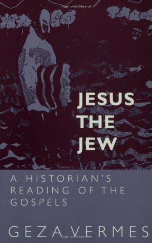 Jesus the Jew by Geza Vermes