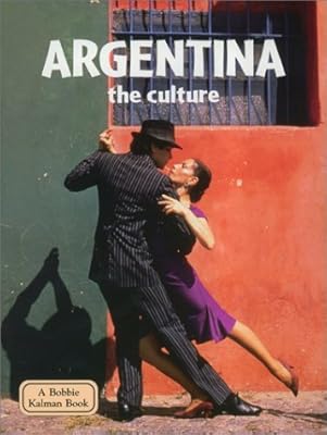 Argentina the Culture (Lands, Peoples, & Cultures)