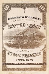 Bonanzas &amp; Borrascas: Gold Lust and Silver Sharks, 1848-1884
