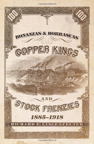 Bonanzas &amp; Borrascas: Gold Lust and Silver Sharks, 1848-1884 by Richard E. Lingenfelter