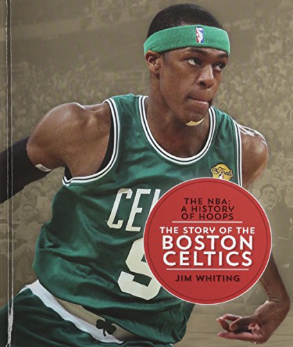 The Story of the Boston Celtics by Jim Whiting