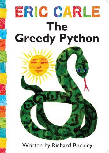The Greedy Python (World of Eric Carle) by Richard Buckley