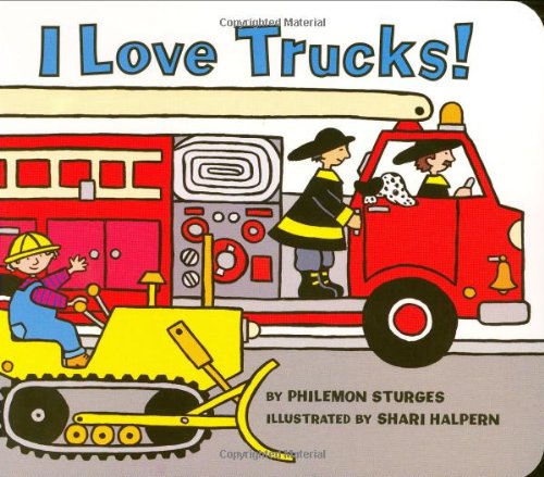 I Love Trucks! Board Book by Philemon Sturges