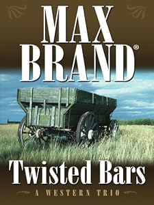 Five Star First Edition Westerns - Twisted Bars: A Western Trio
