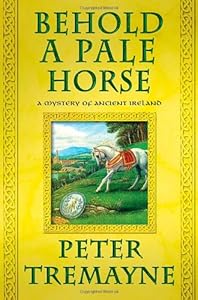 Behold a Pale Horse: A Mystery of Ancient Ireland