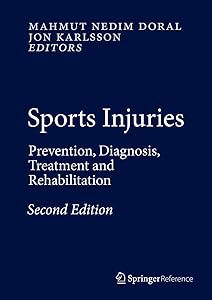 Sports Injuries: Prevention, Diagnosis, Treatment and Rehabilitation by Mahmut Nedim Doral