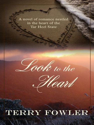 North Carolina: Look to the Heart (Heartsong Novella in Large Print) by Terry Fowler