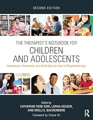 The Therapist's Notebook for Children and Adolescents: Homework, Handouts, and Activities for Use in Psychotherapy