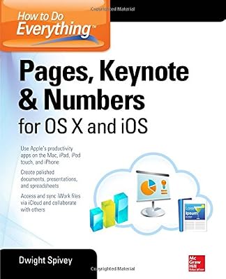 How to Do Everything: Pages, Keynote &amp; Numbers for OS X and iOS