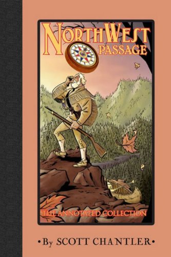 Northwest Passage: The Annotated Collection by Scott Chantler