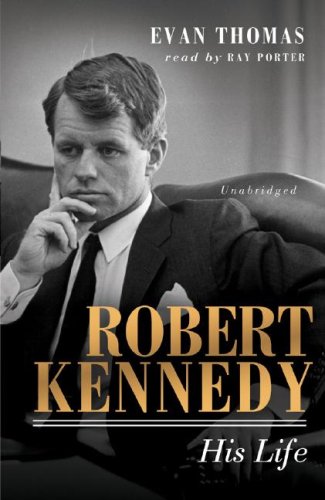 Robert Kennedy: His Life, Library Edition by Evan Thomas