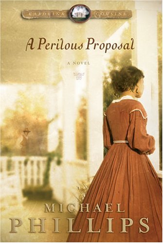 A Perilous Proposal (Carolina Cousins #1) by Michael Phillips
