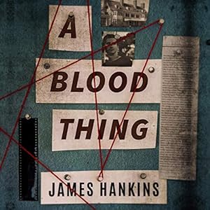A Blood Thing by James Hankins