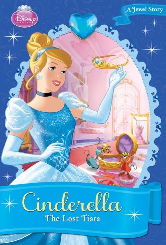 Disney Princess Cinderella: The Lost Tiara by Kitty Richards