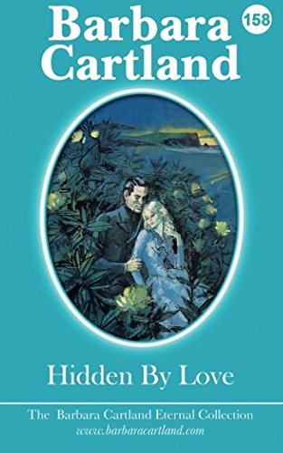 Hidden By Love (The Eternal Collection) by Barbara Cartland