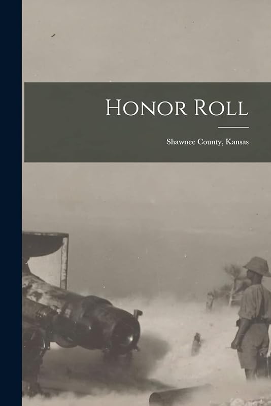 Honor Roll: Shawnee County, Kansas by Anonymous