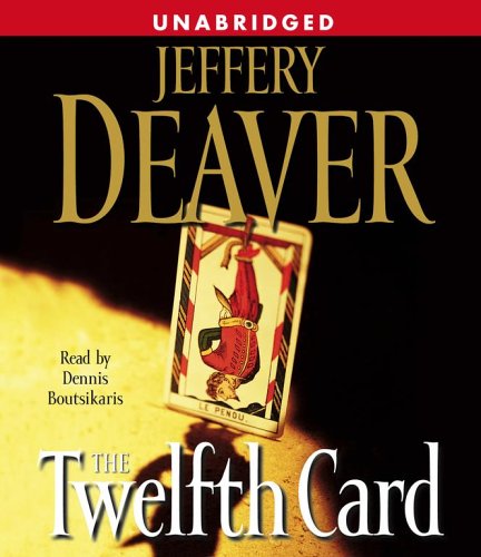The Twelfth Card (A Lincoln Rhyme Novel) by Jeffery Deaver