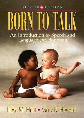 Born to Talk: An Introduction to Speech and Language Development